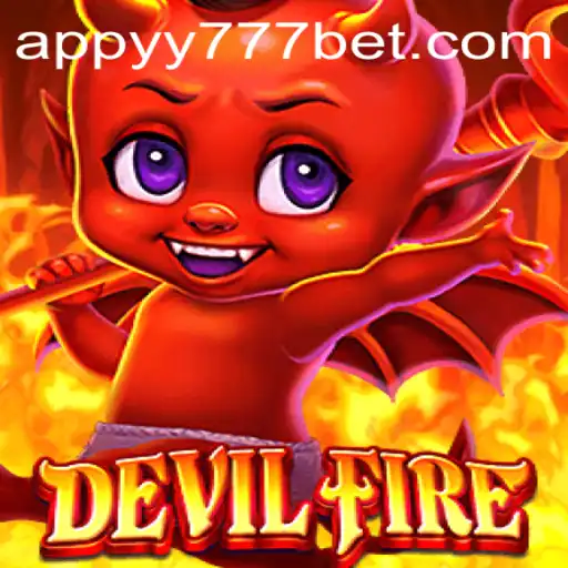 Exploring the Thrilling World of DevilFire and the YY777 Bet App