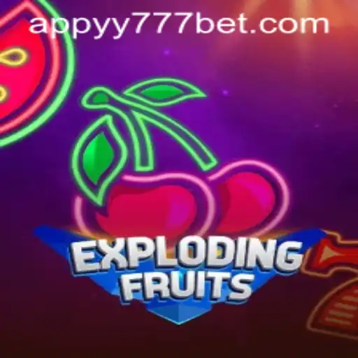 ExplodingFruits: A Thrilling Game Experience on the yy777 Bet App